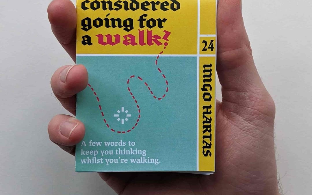 Have you considered going for a walk?
